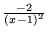 $ \frac{-2}{(x-1)^2} $